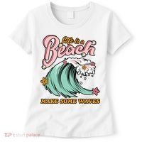 Life Is A Beach Make Some Waves Women's T-Shirt thumb 0