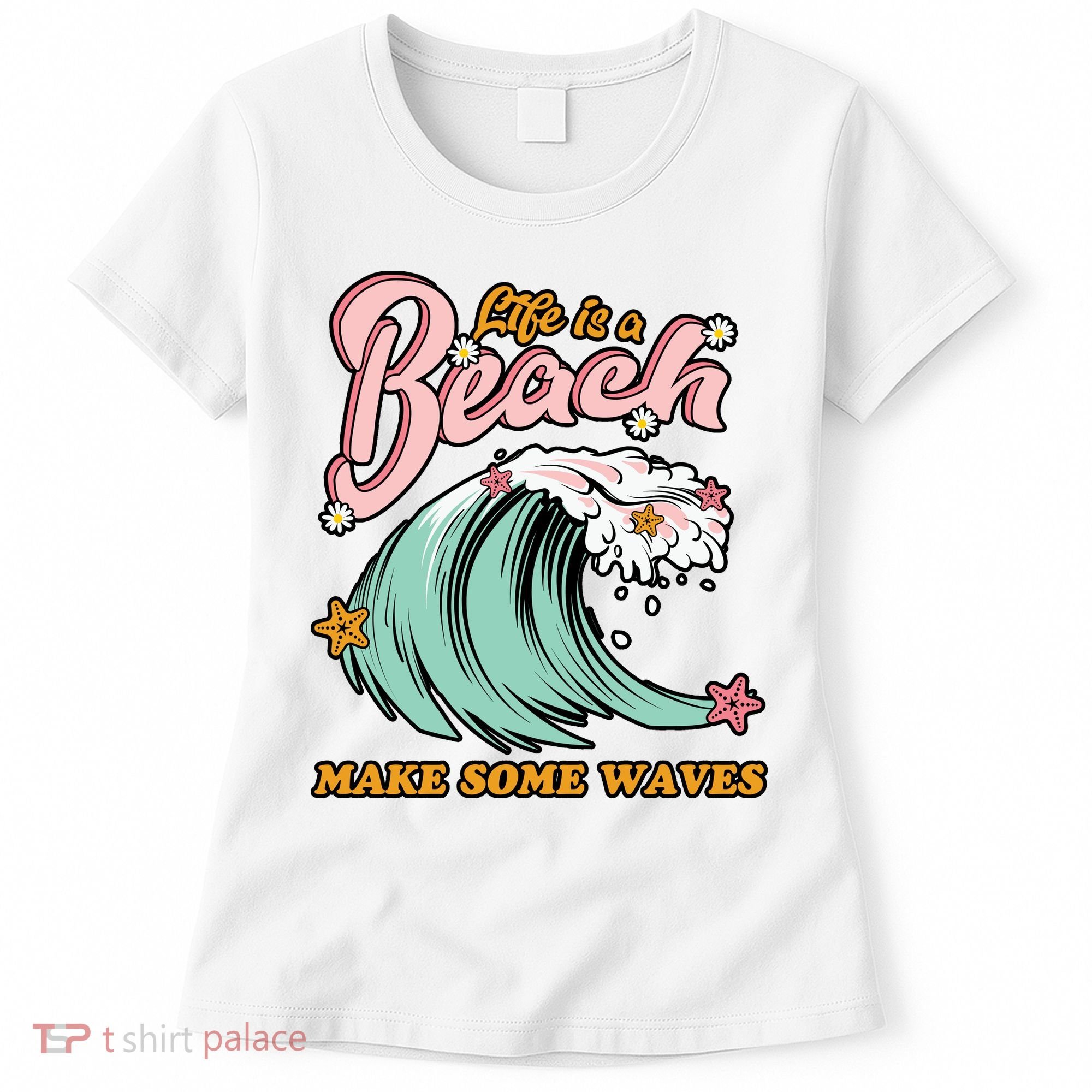 Life Is A Beach Make Some Waves Women's T-Shirt