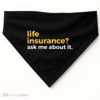 Life Insurance Ask Me About It Novelty USA-Made Doggie Bandana thumb 0
