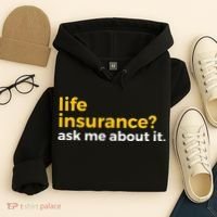Life Insurance Ask Me About It Novelty Hoodie thumb 4