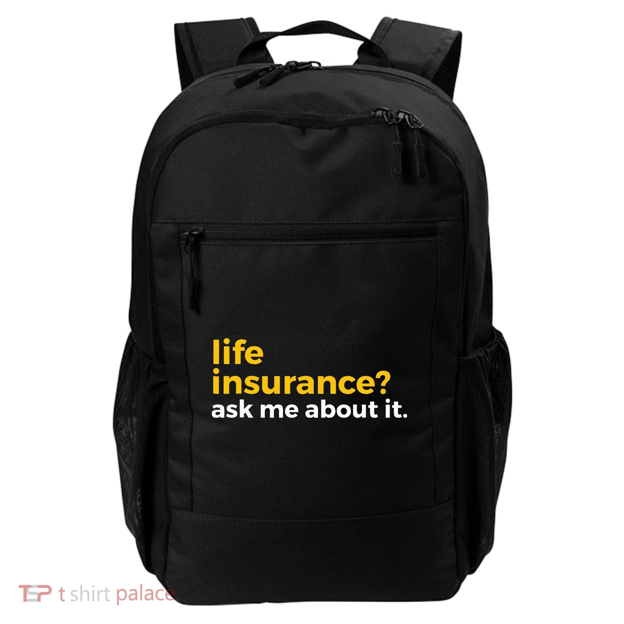 Life Insurance Ask Me About It Novelty Backpack