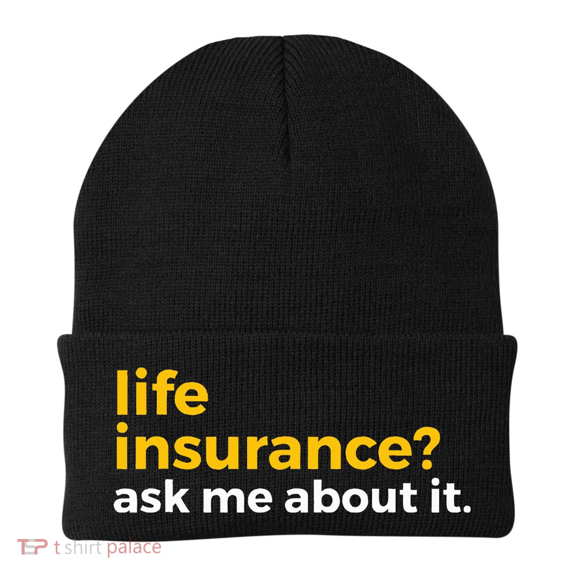 Life Insurance Ask Me About It Novelty Beanie