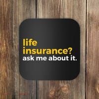 Life Insurance Ask Me About It Novelty Coaster thumb 0