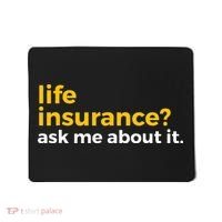 Life Insurance Ask Me About It Novelty Mousepad thumb 0