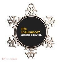 Life Insurance Ask Me About It Novelty Ornament thumb 0