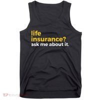 Life Insurance Ask Me About It Novelty Tank Top thumb 0