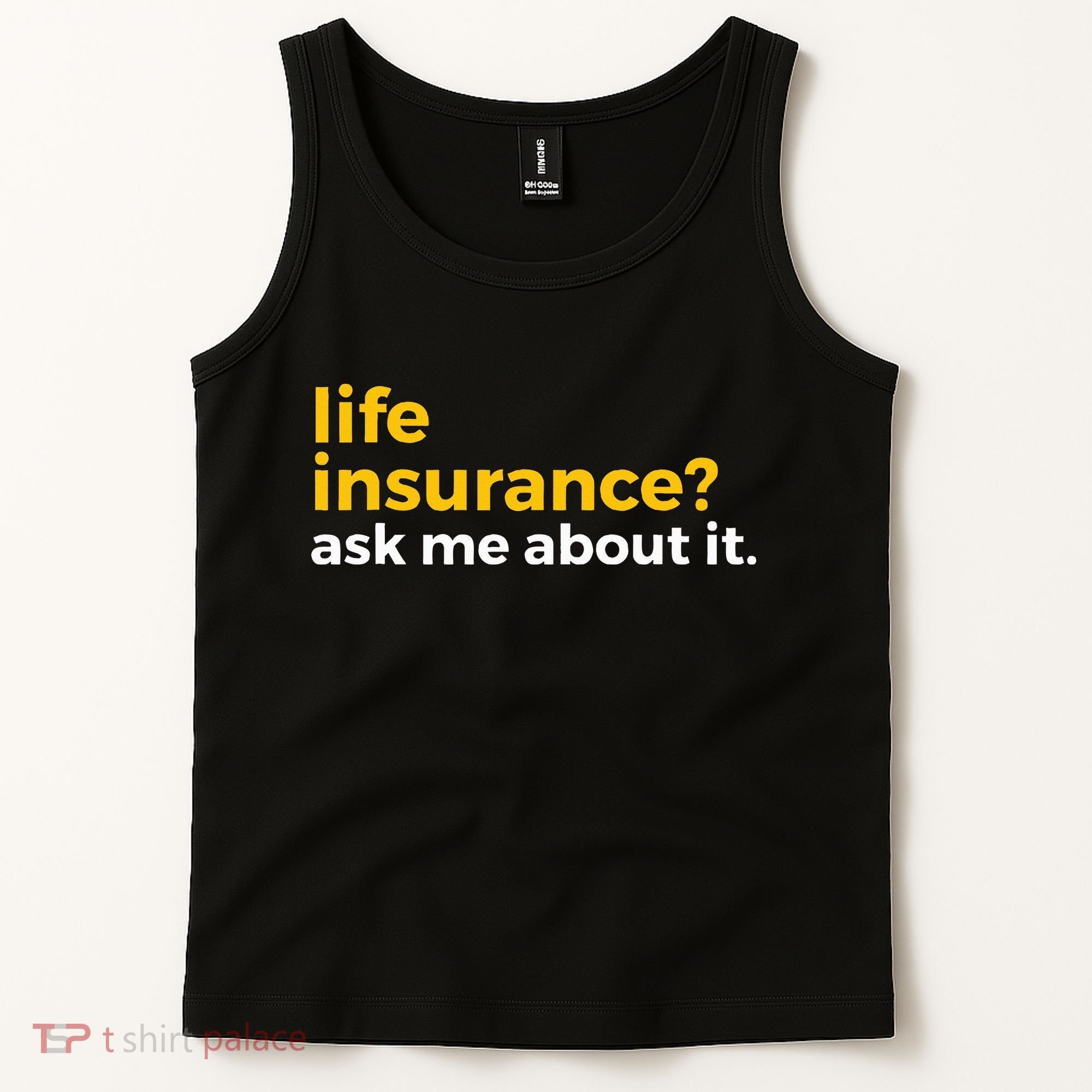 Life Insurance Ask Me About It Novelty Tank Top