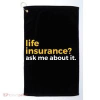 Life Insurance Ask Me About It Novelty Golf Towel thumb 0