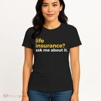 Life Insurance Ask Me About It Novelty Women's T-Shirt thumb 4