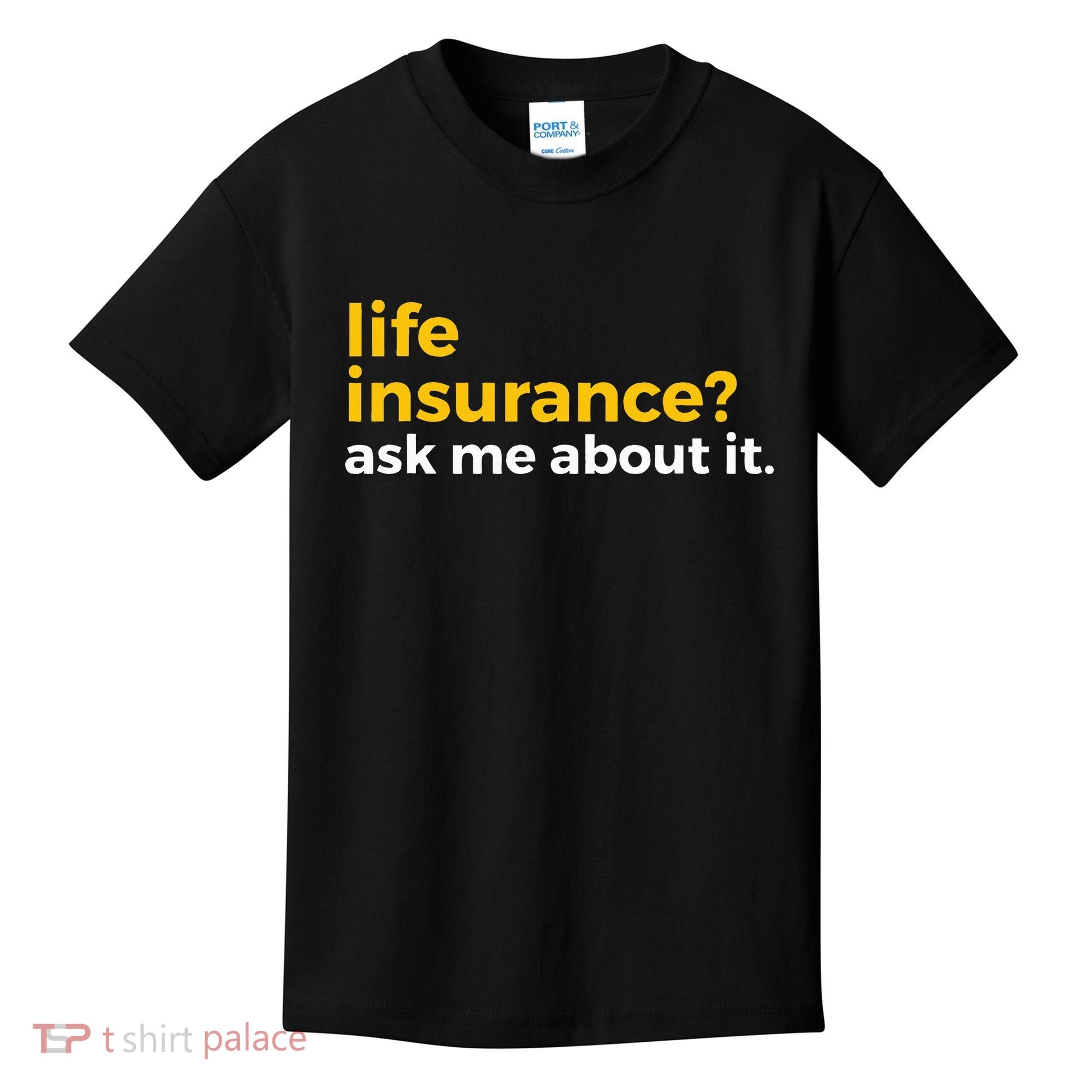 Life Insurance Ask Me About It Novelty Kids T-Shirt