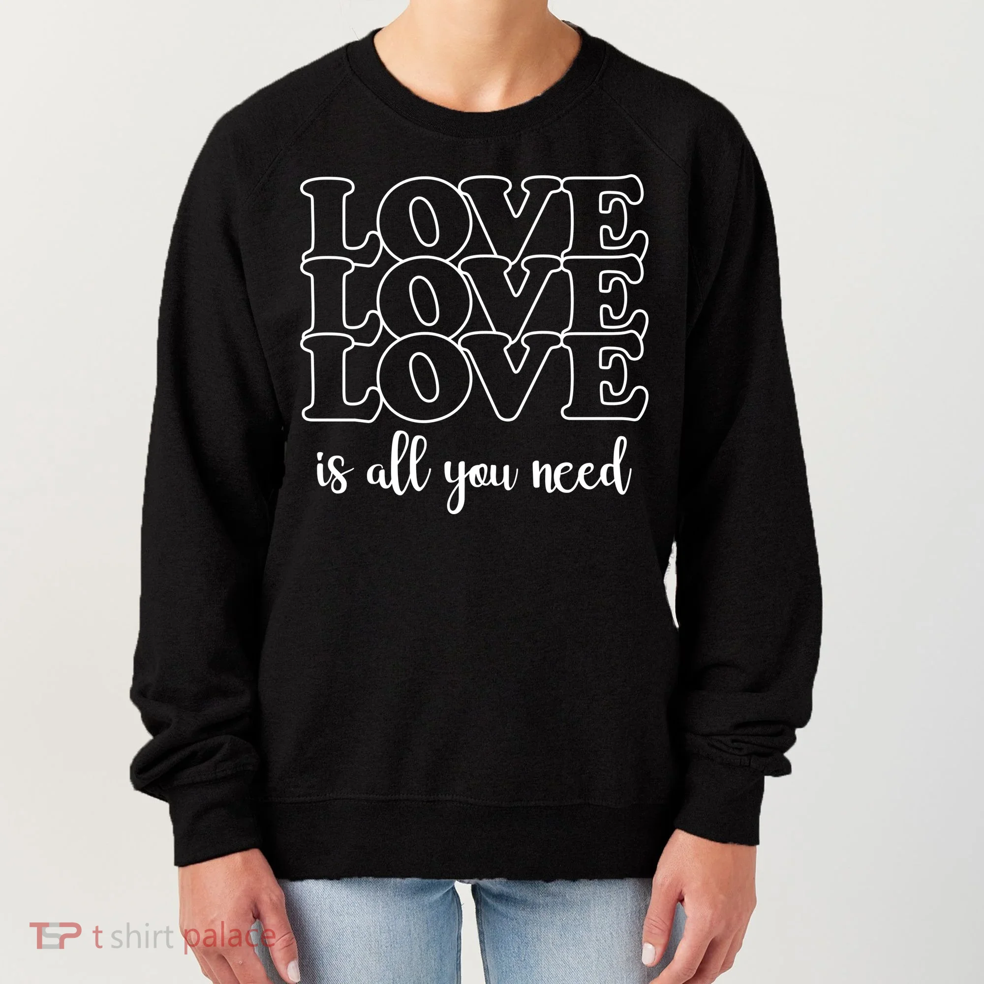 Love Is All You Need Women's Sweatshirt