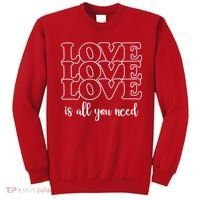 Love Is All You Need Sweatshirt thumb 0