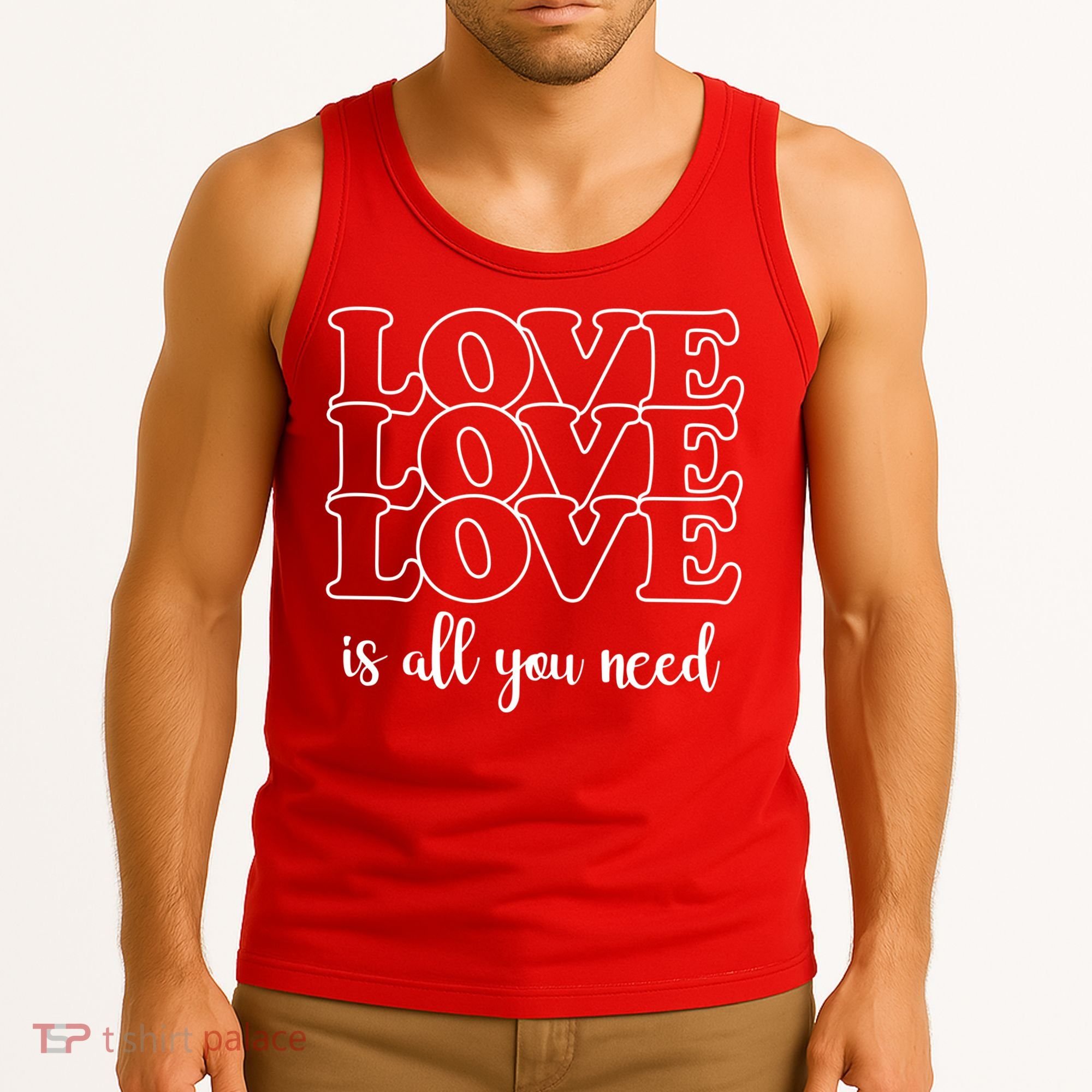 Love Is All You Need Tank Top