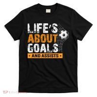 Life Is About Goals And Assists Soccer Player Sports Futbol T-Shirt thumb 0