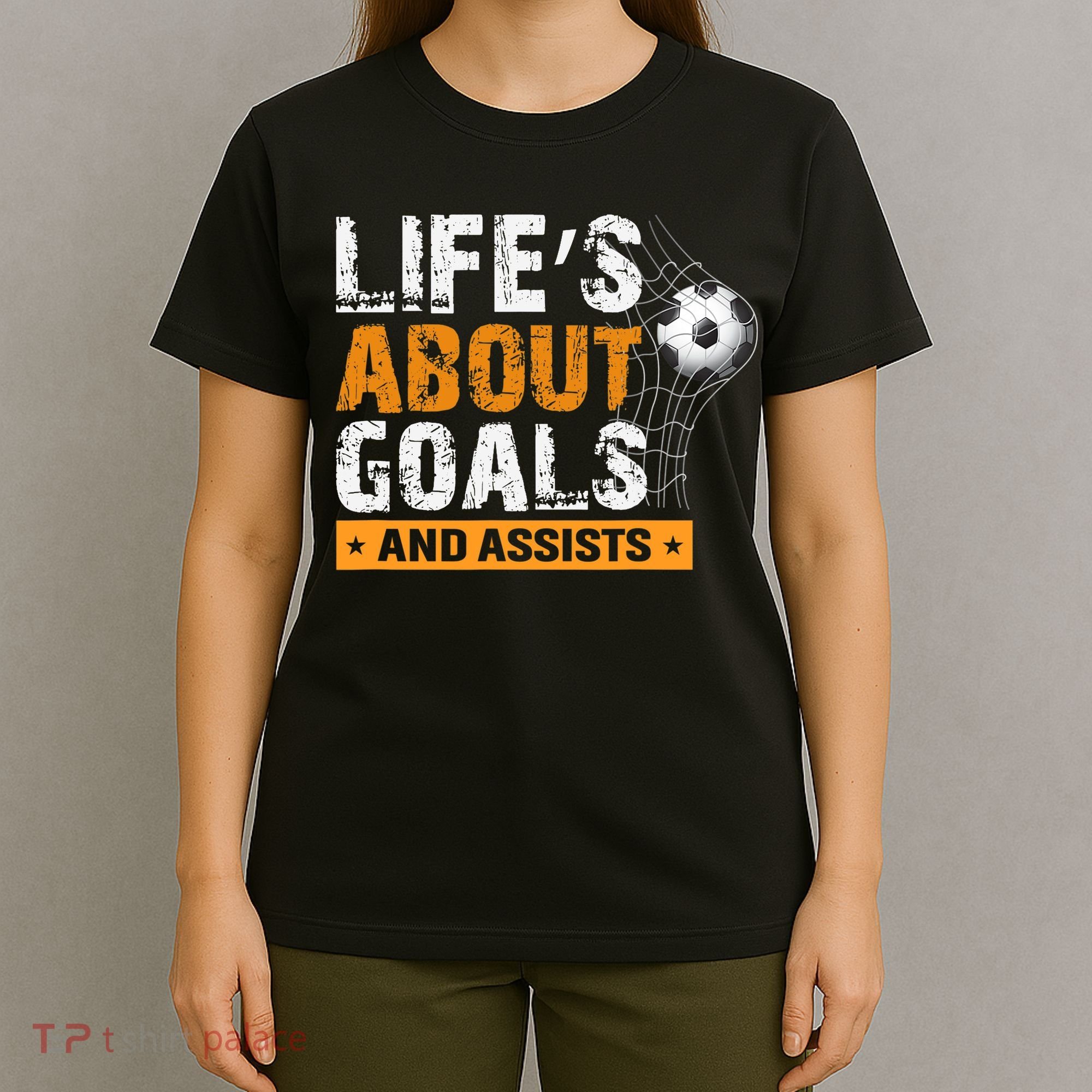 Life Is About Goals And Assists Soccer Player Sports Futbol T-Shirt