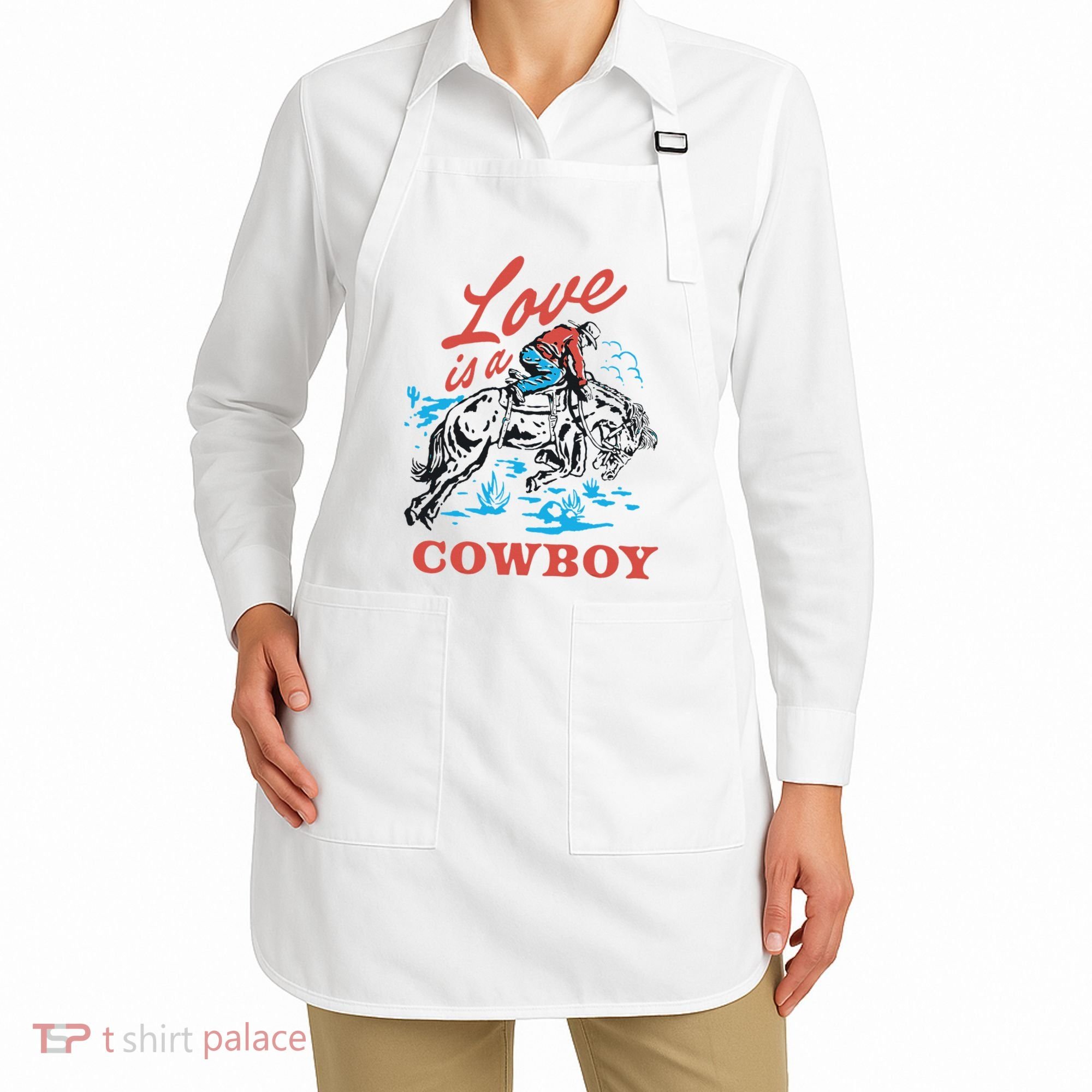 Love Is A Cowboy Funny Cowboy Apron