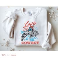 Love Is A Cowboy Funny Cowboy Sweatshirt thumb 2