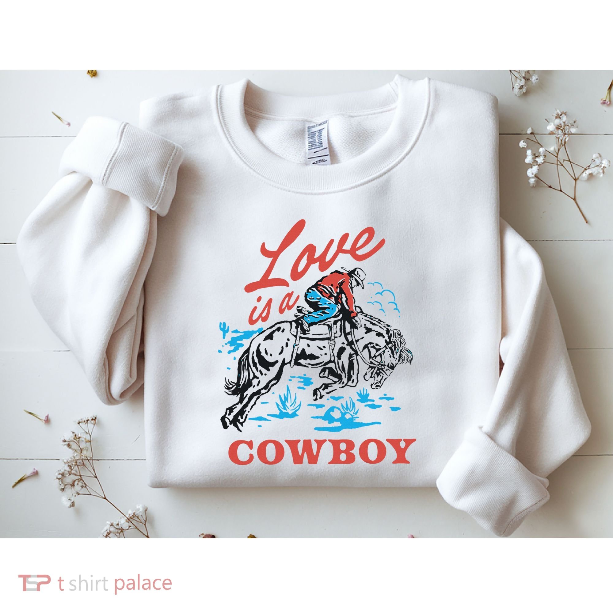 Love Is A Cowboy Funny Cowboy Sweatshirt