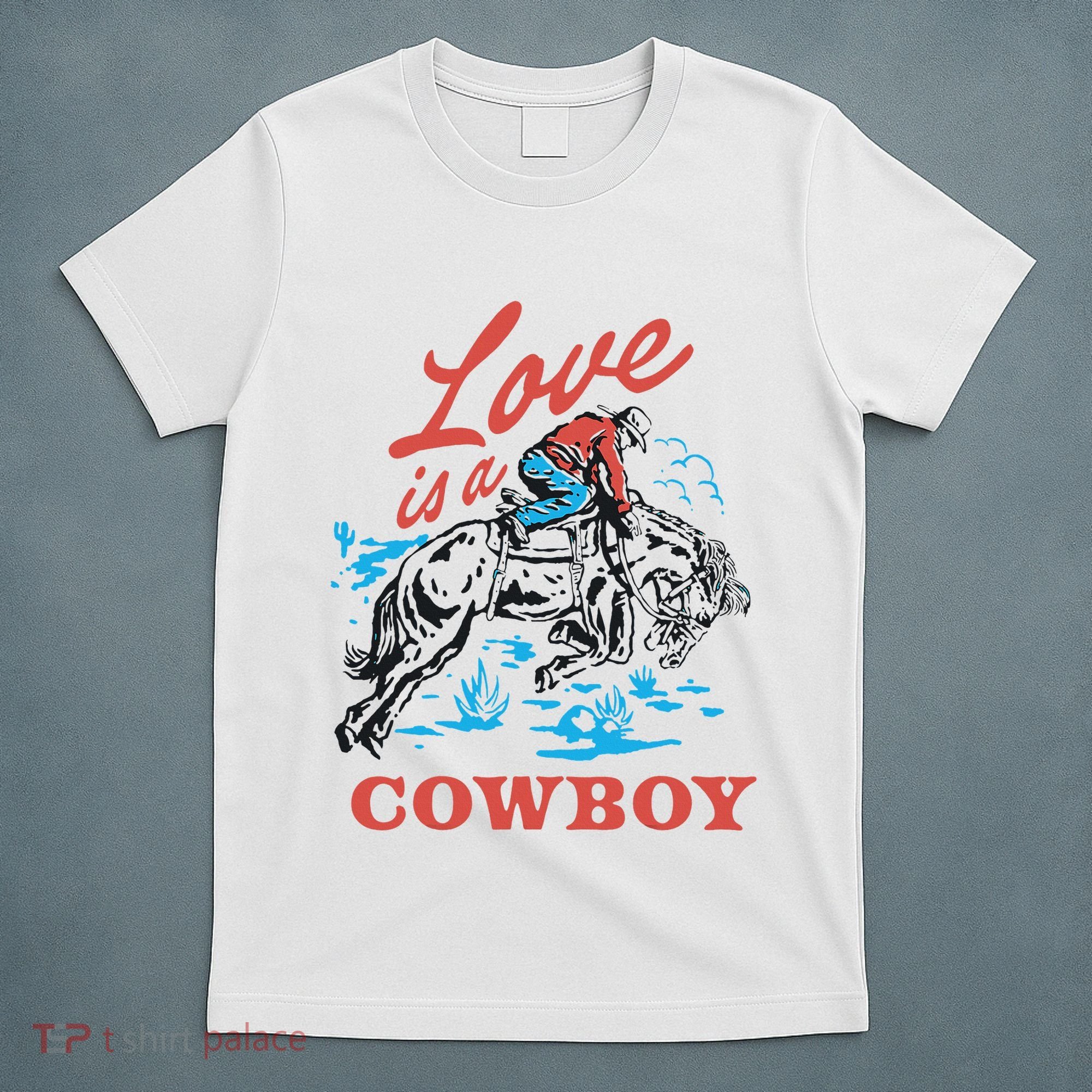 Love Is A Cowboy Funny Cowboy T-Shirt