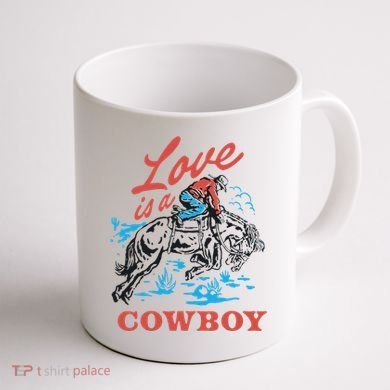 Love Is A Cowboy Funny Cowboy Coffee Mug back
