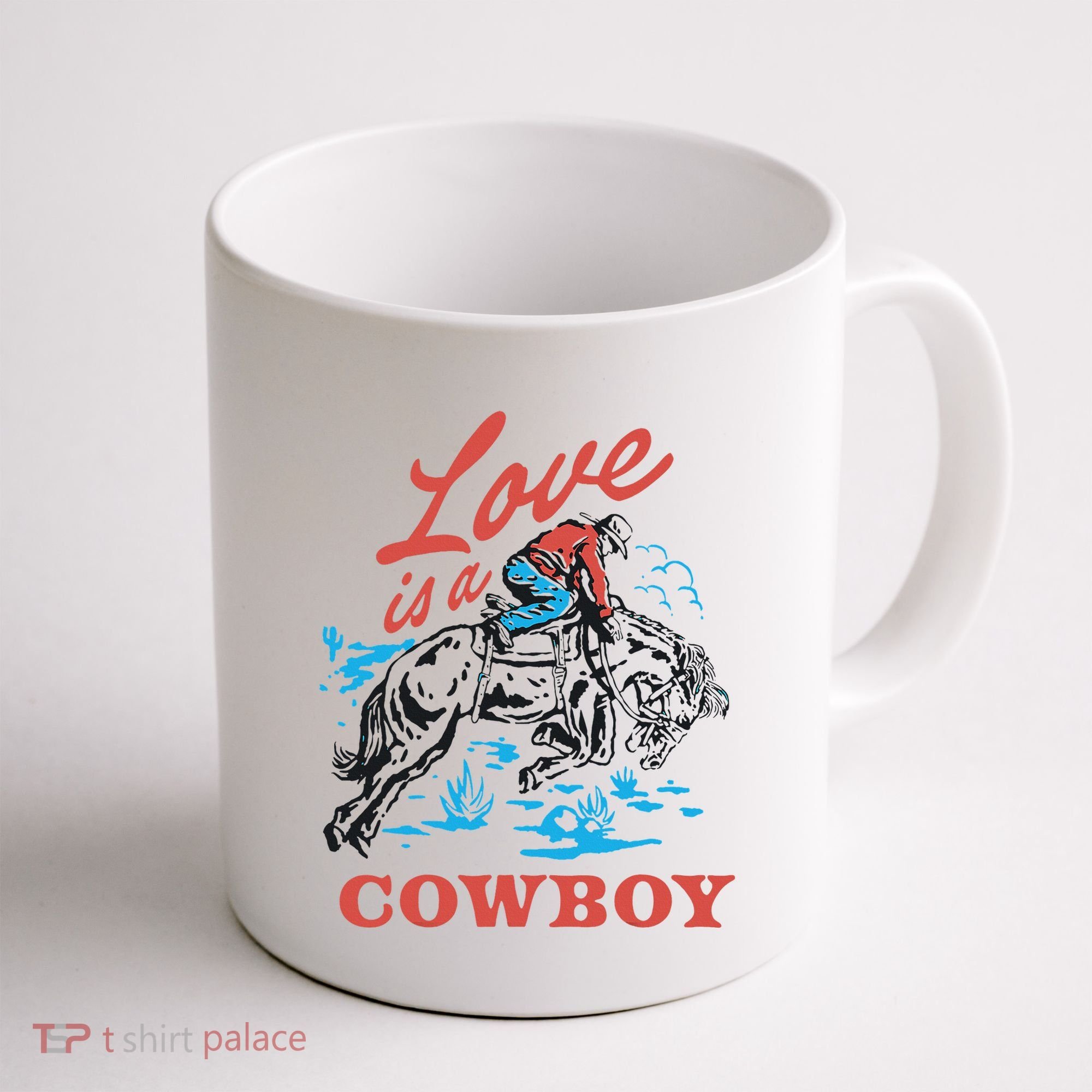 Love Is A Cowboy Funny Cowboy Coffee Mug