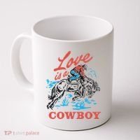 Love Is A Cowboy Funny Cowboy Coffee Mug thumb 0
