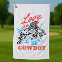 Love Is A Cowboy Funny Cowboy Golf Towel thumb 1