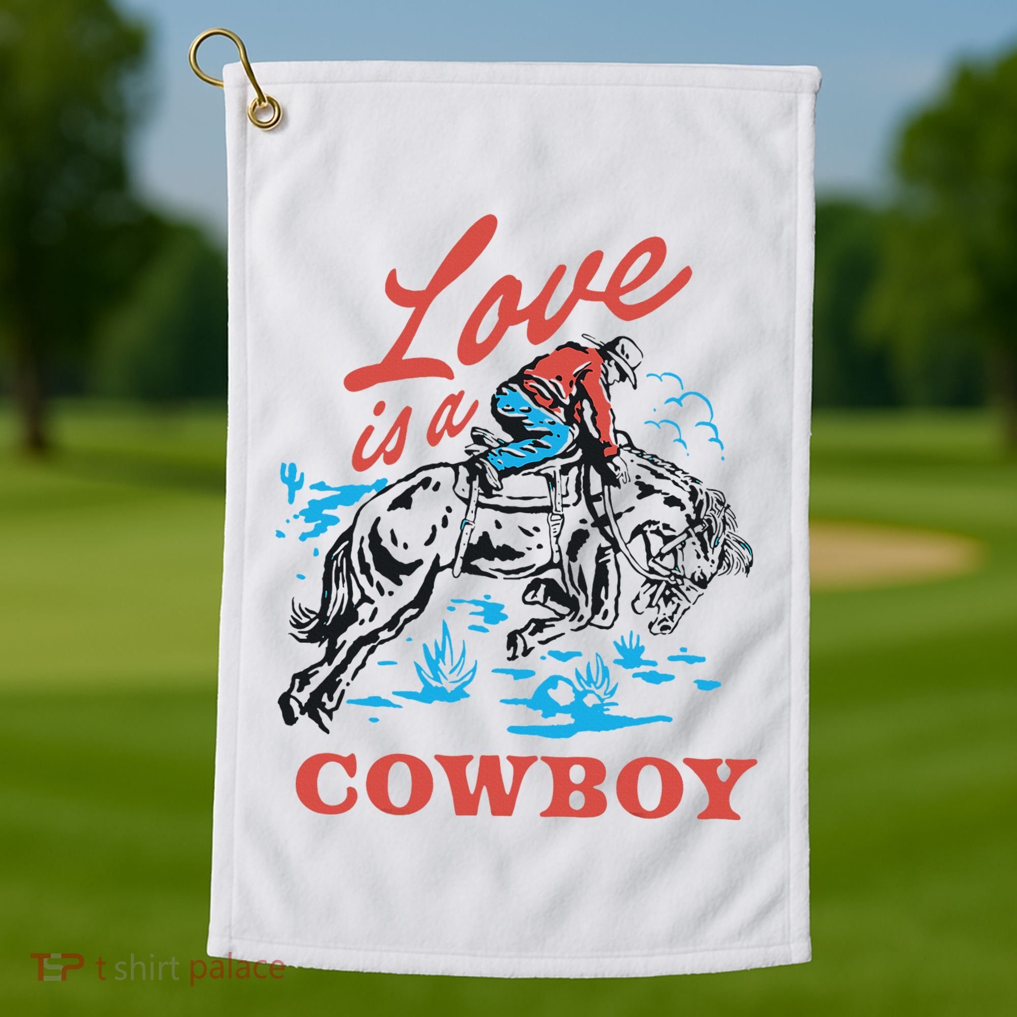 Love Is A Cowboy Funny Cowboy Golf Towel