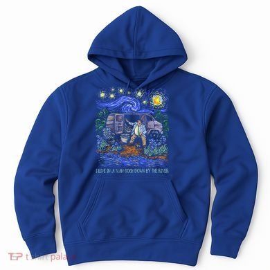 Livin In A Van Down By The River Starry Night Van Gogh Tee Hoodie