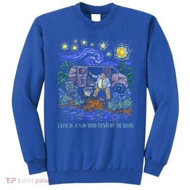 Livin In A Van Down By The River Starry Night Van Gogh Tee Sweatshirt