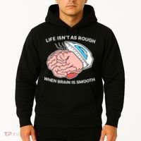 Life Isn’t As Rough When Brain Is Smooth Hoodie thumb 2