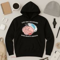 Life Isn’t As Rough When Brain Is Smooth Hoodie thumb 3