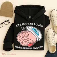Life Isn’t As Rough When Brain Is Smooth Hoodie thumb 4