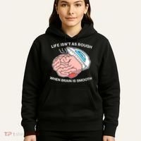 Life Isn’t As Rough When Brain Is Smooth Hoodie thumb 5