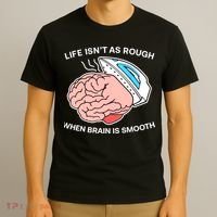 Life Isn’t As Rough When Brain Is Smooth T-Shirt thumb 3