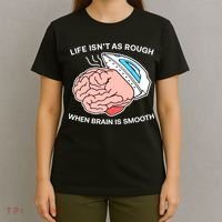 Life Isn’t As Rough When Brain Is Smooth T-Shirt thumb 4
