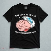 Life Isn’t As Rough When Brain Is Smooth T-Shirt thumb 5