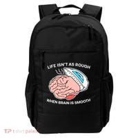Life Isn’t As Rough When Brain Is Smooth Backpack thumb 0