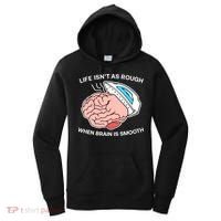 Life Isn’t As Rough When Brain Is Smooth Women's Hoodie thumb 0