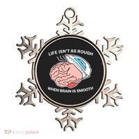 Life Isn’t As Rough When Brain Is Smooth Ornament thumb 0
