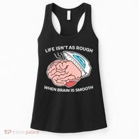 Life Isn’t As Rough When Brain Is Smooth Women's Tank Top thumb 0
