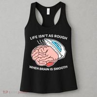 Life Isn’t As Rough When Brain Is Smooth Women's Tank Top thumb 3