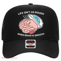 Life Isn’t As Rough When Brain Is Smooth Hat thumb 0