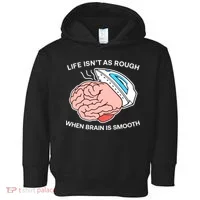 Life Isn’t As Rough When Brain Is Smooth Toddler Hoodie thumb 0