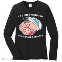 Life Isn’t As Rough When Brain Is Smooth Women's Long Sleeve Shirt thumb 0