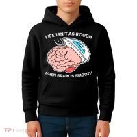 Life Isn’t As Rough When Brain Is Smooth Kids Hoodie thumb 4