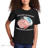 Life Isn’t As Rough When Brain Is Smooth Kids T-Shirt thumb 2