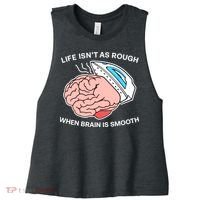 Life Isn’t As Rough When Brain Is Smooth Women's Racerback Cropped Tank thumb 0