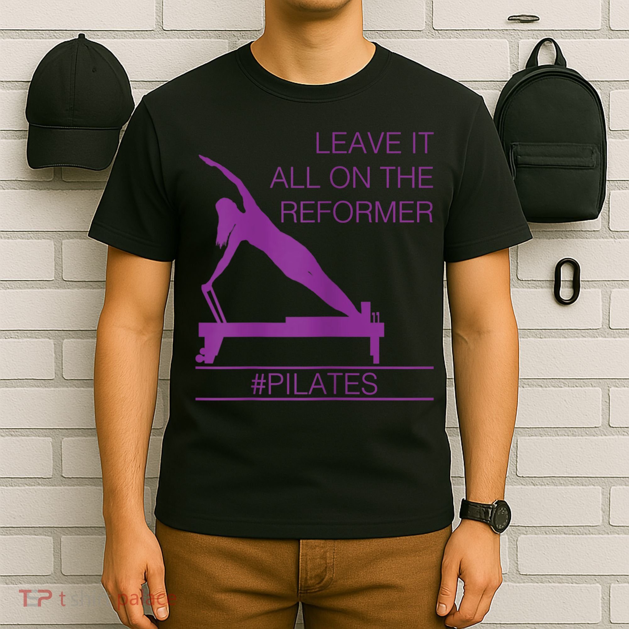Leave It All On The Reformer, #Pilates Fitness T-Shirt