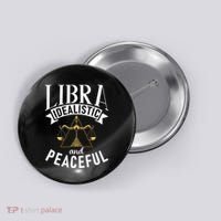 Libra Idealistic And Peaceful Zodiac Astronomy Nature Lover Button thumb 0